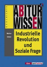 Abiturwissen Industrielle Revolution und Soziale Frage