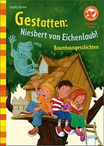 Gestatten - Niesbert von Eichenlaub: Baumhausgeschichten ; [mit Bilder- und Leserätseln]