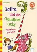 Safira und das Chamäleon Lucky - Prinzessinnengeschichten: Prinzessinnengeschichten ; mit Bilder- und Leserätseln