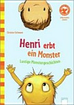 Henri erbt ein Monster: lustige Monstergeschichten ; mit Bilder- und Leserätseln