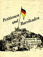 Petitionen und Barrikaden: rheinische Revolutionen 1848/49