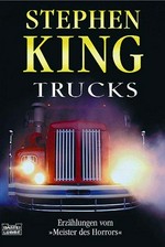 Trucks: Erzählungen