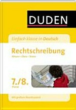 Einfach klasse in Deutsch, Rechtschreibung, 7./8. Klasse: Wissen. Üben. Testen.