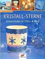 Kristall-Sterne: Glitzerzauber in Silber und Weiß