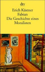Fabian: die Geschichte eines Moralisten