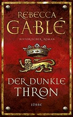 ¬Der¬ dunkle Thron: historischer Roman