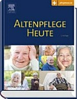 Altenpflege heute: Lehrbuch für die Altenpflegeausbildung