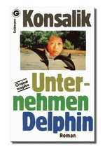 Unternehmen Delphin: Roman