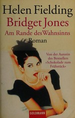 Bridget Jones - Am Rande des Wahnsinns: Roman