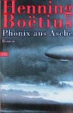 Phönix aus Asche: Roman