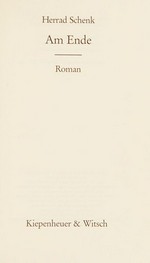 Am Ende: Roman