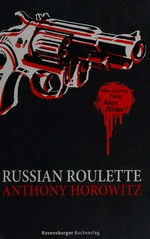Russian Roulette [mein Auftrag: töte Alex Rider!]