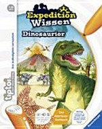 Dinosaurier: Tiptoi [sieht, spricht und interagiert mit dir ; das Abenteuer-Sachbuch ; 7 - 10 Jahre]