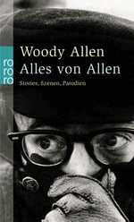 Alles von Allen: Storys, Szenen, Parodien
