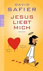 Jesus liebt mich: Roman