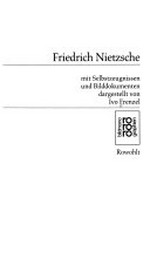 Friedrich Nietzsche: in Selbstzeugnissen und Bilddokumenten