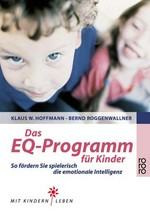 ¬Das¬ EQ-Programm für Kinder: so fördern Sie spielerisch die emotionale Intelligenz