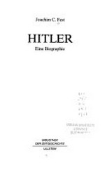 Hitler: eine Biographie ; [mit 213 z.T. unbekannten Bild- u. Textdokumenten]