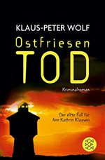 Ostfriesentod: der elfte Fall für Ann Kathrin Klaasen ; Kriminalroman