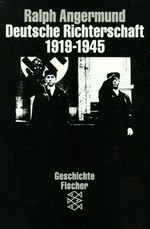 Deutsche Richterschaft 1919 - 1945: Krisenerfahrung, Illusion, politische Rechtsprechung
