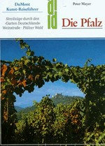 ¬Die¬ Pfalz: die Weinstrasse, der Pfälzer Wald, Wasgau und Westrich ; Wanderungen im "Garten Deutschlands"