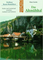 ¬Das¬ Altmühltal: Kultur und Landschaft zwischen Ansbach und Kelheim
