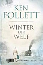 Winter der Welt: die Jahrhundert-Saga ; Roman