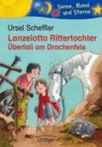 Lanzelotta Rittertochter - Überfall am Drachenfels