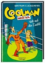 Coolman und ich - Voll auf die Zwölf: ein Comicroman