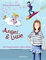 Angel & Luzie - Ein Engel kommt selten allein