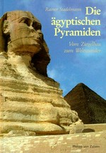 ¬Die¬ ägyptischen Pyramiden: vom Ziegelbau zum Weltwunder