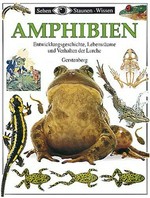 Amphibien: Entwicklungsgeschichte, Lebensräume und Verhalten der Lurche