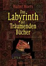 ¬Das¬ Labyrinth der träumenden Bücher: ein Roman aus Zamonien von Hildegunst von Mythenmetz