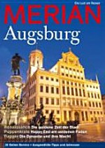 Augsburg: Renaissance - die goldene Zeit der Stadt ; Puppenkiste - Happy End am seidenen Faden ; Fugger - die Dynastie und ihre Macht