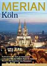 Köln: Kathedrale - der Dom als Arbeitgeber ; Lebensart - wo die kölsche Lebensart zu Hause ist ; Medien - die Hauptstadt des Fernsehens