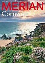 Cornwall: romantisch - die Lieblingsorte von Rosamunde Pilcher ; elegant - Urlaub im Herrenhaus: die besten Adressen ; gigantisch - Garten der Rekorde: das Eden Project