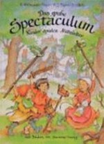 ¬Das¬ grosse Spectaculum: Kinder spielen Mittelalter