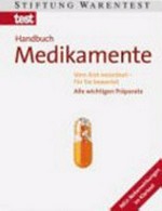 Handbuch Medikamente: vom Arzt verordnet - für Sie bewertet ; alle wichtigen Präparate ; [neu: Nebenwirkungen im Klartext]