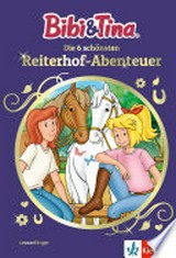 Bibi & Tina - die 6 schönsten Reiterhof-Abenteuer: lesen lernen wie in der Schule ; Leseanfänger ab 6 Jahren