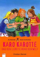 Karo Karotte und der liebste Hund der Welt