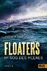 Floaters - Im Sog des Meeres: Roman