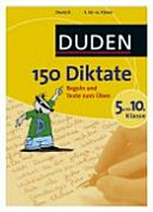 150 Diktate [Deutsch] ; 5. bis 10. Klasse ; Regeln und Texte zum Üben