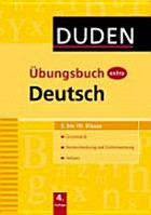 Duden Übungsbuch extra - Deutsch 5.-10. Klasse: Grammatik, Rechtschreibung und Zeichensetzung, Aufsatz