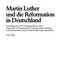 Martin Luther und die Reformation in Deutschland: Ausstellung zum 500. Geburtstag Martin Luthers, [im Germanischen Nationalmuseum Nürnberg vom 25. Juni - 25. September 1983]