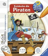 Entdecke die Piraten: Tiptoi sieht, spricht und interagiert mit dir ; mit über 800 Geräuschen und Texten ; 4 - 7 Jahre