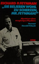 "Sie belieben wohl zu scherzen, Mr. Feynman!" Abenteuer eines neugierigen Physikers