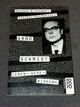 Arno Schmidt: Leben - Werk - Wirkung