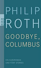 Goodbye Columbus: ein Kurzroman und fünf Stories