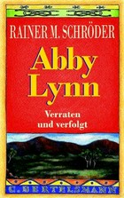 Abby Lynn: verraten und verfolgt
