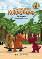 ¬Der¬ kleine Drache Kokosnuss - Voll verpeilt und andere Geschichten: Buch 4 zur TV-Serie